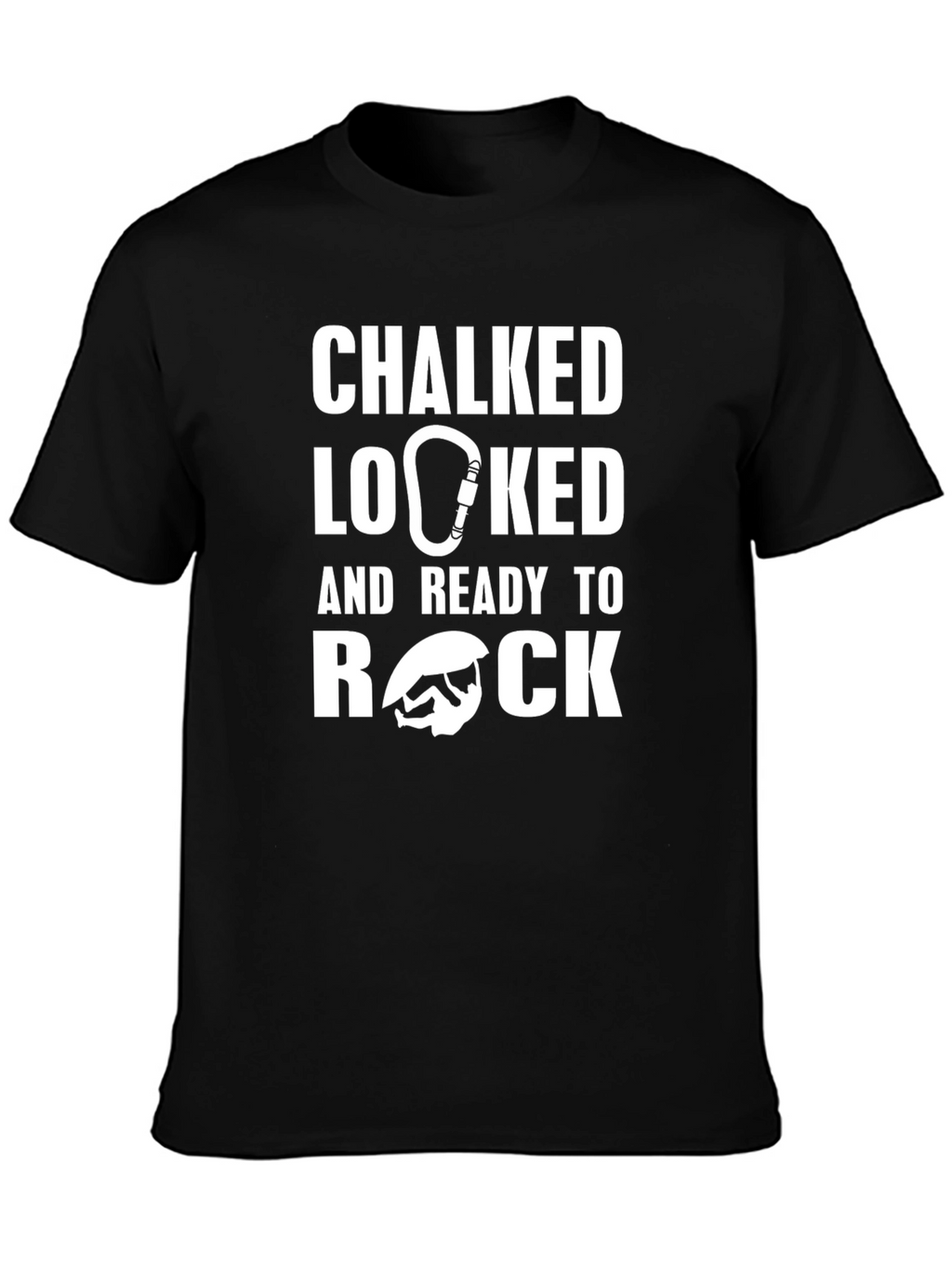 Chalked Locked and Ready to Rock Climbing T-Shirt
