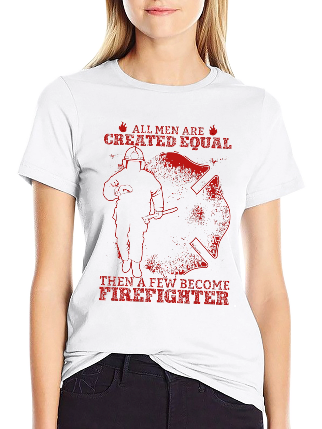 Firefighter T-Shirt - All Men Are Created Equal