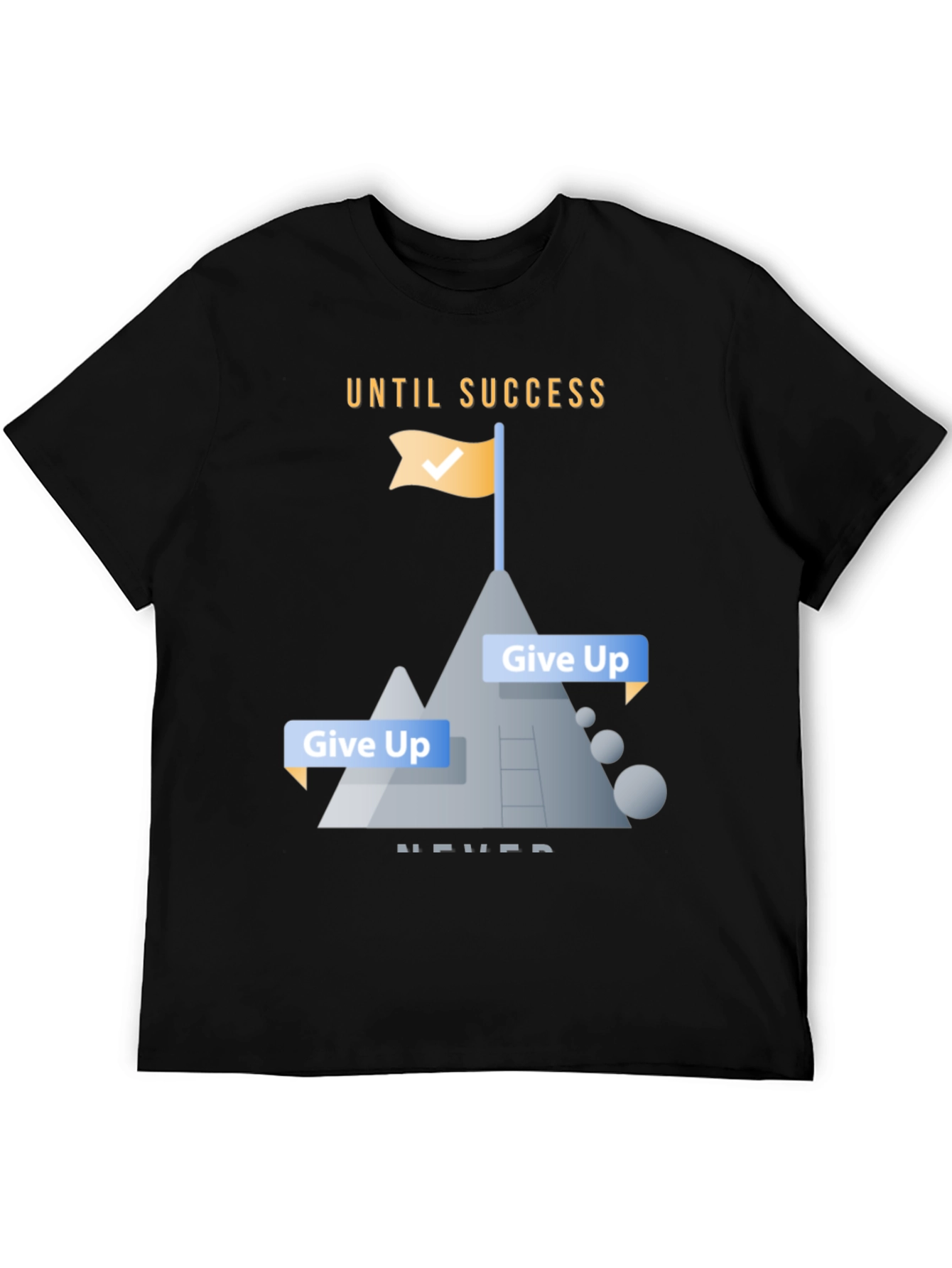 Motivational Until Success Never Give Up Black T-Shirt