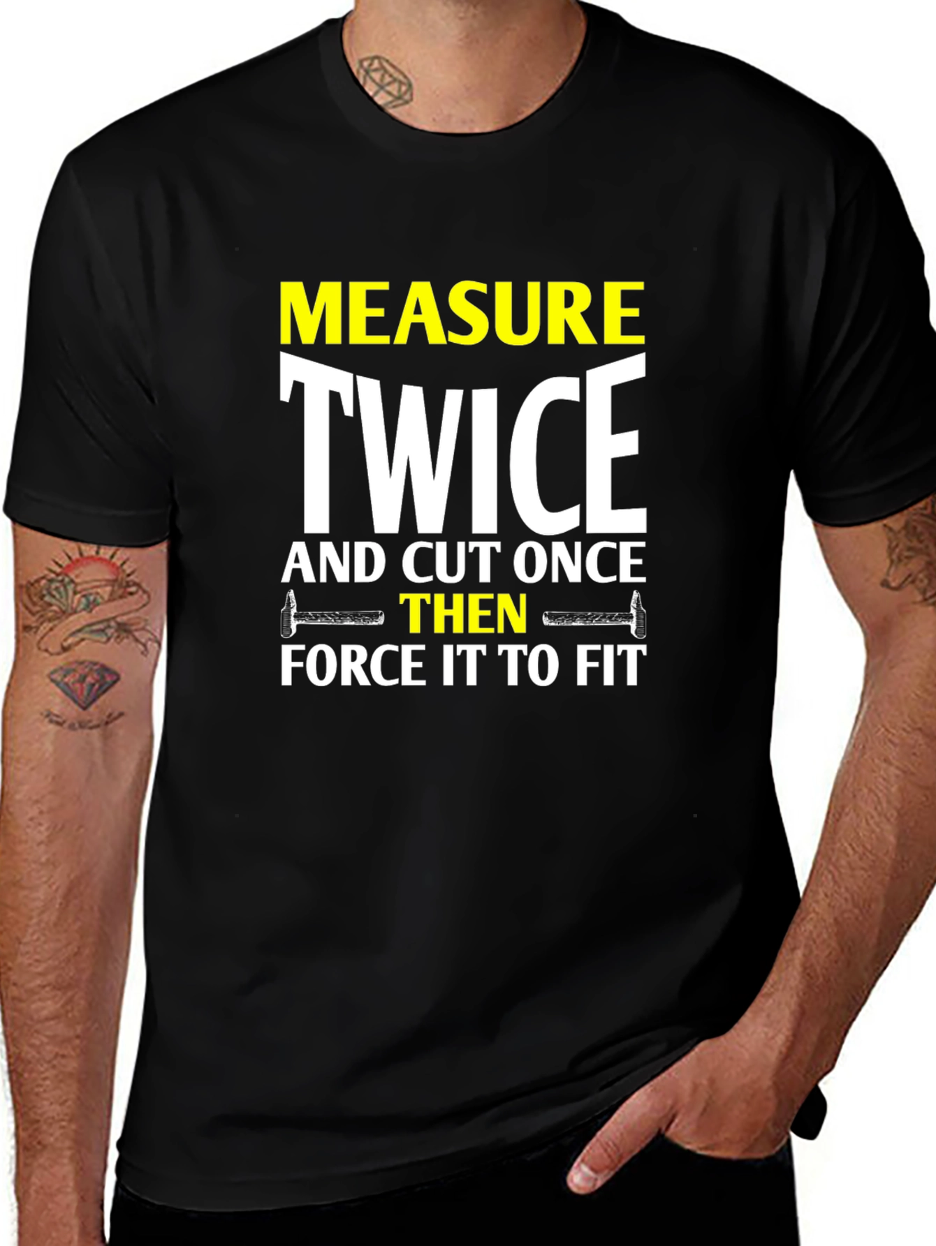 Measure Twice Cut Once - Funny DIY T-Shirt