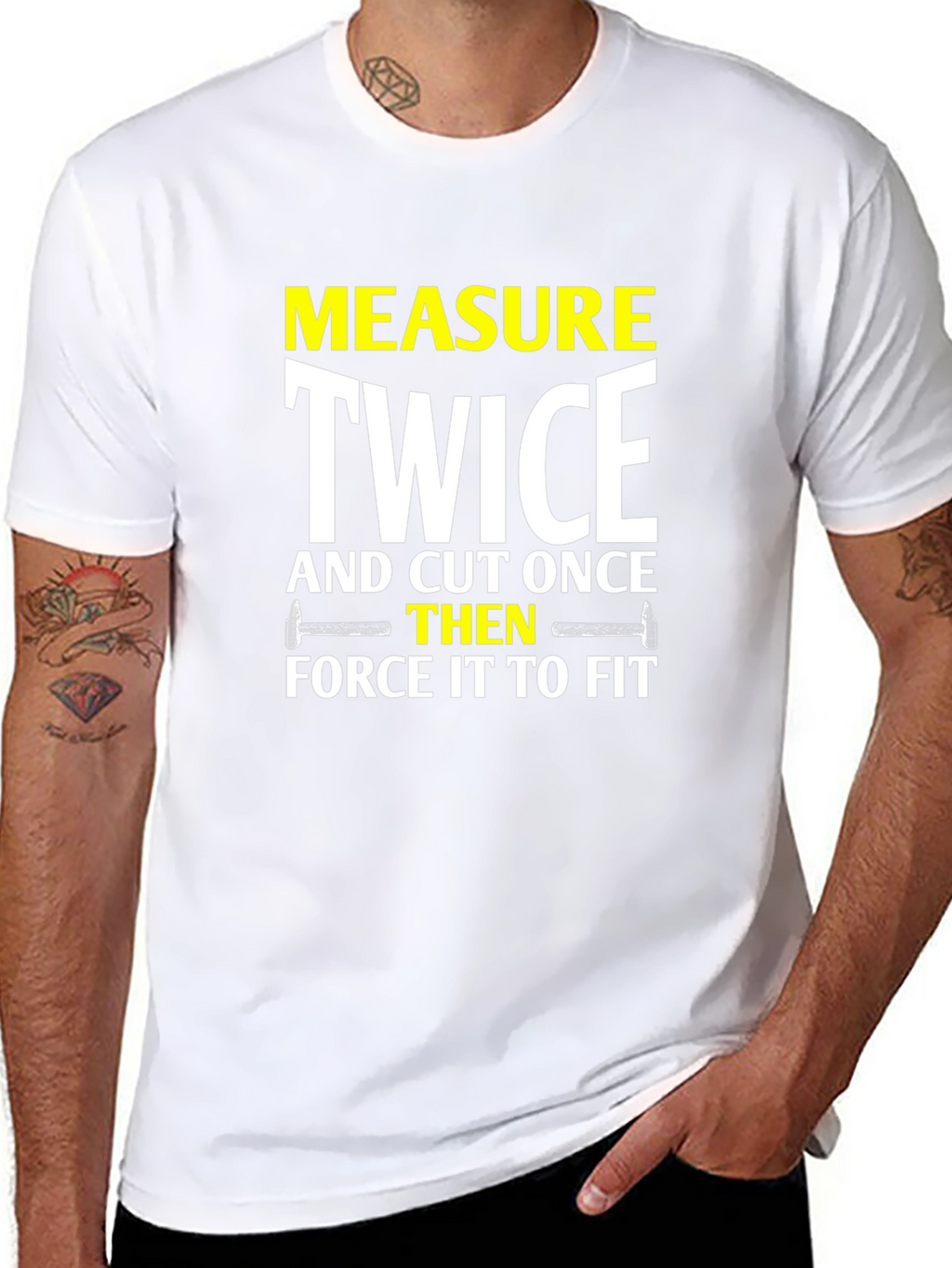 Measure Twice Cut Once - Funny DIY T-Shirt