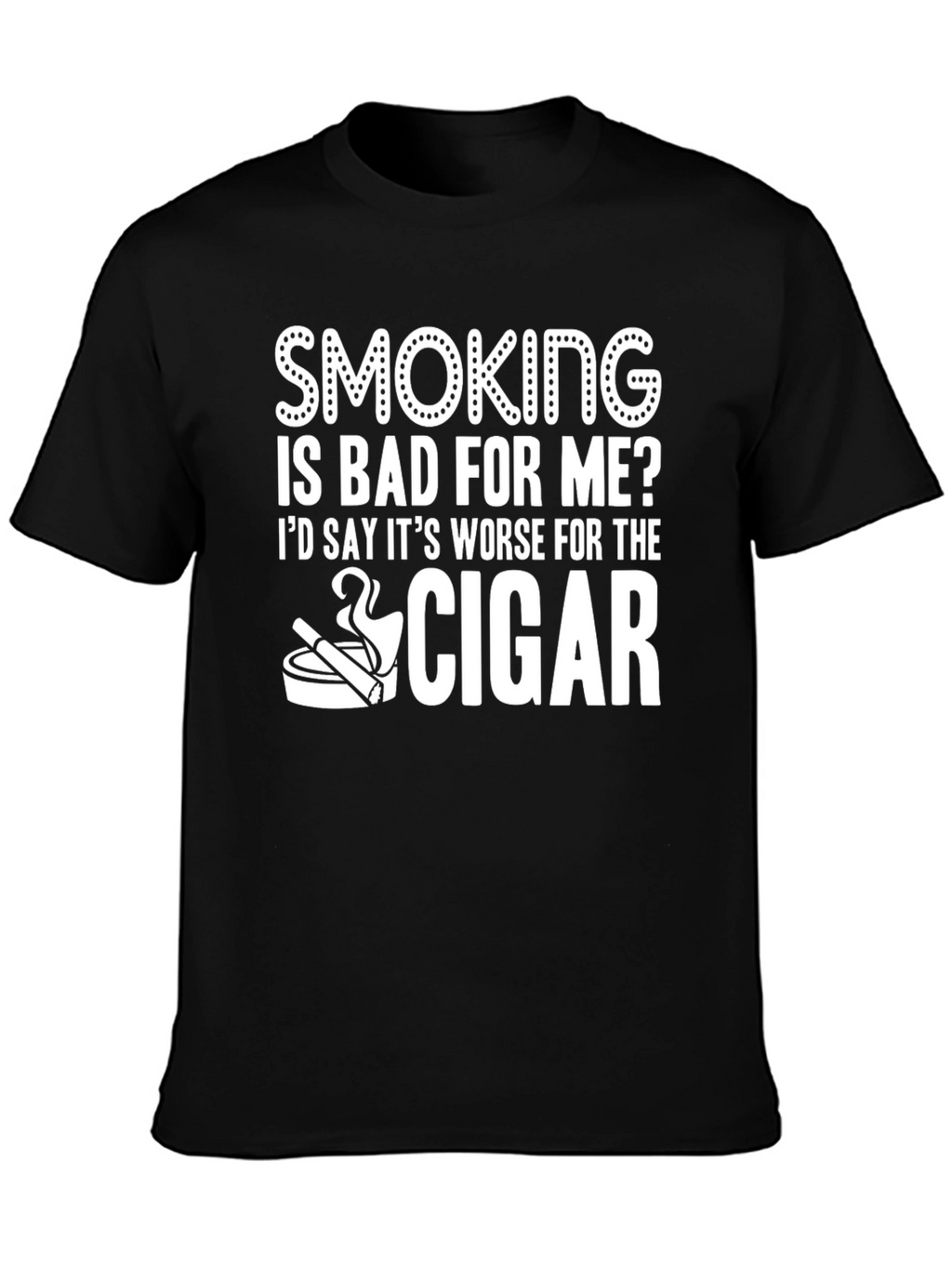 Smoking Is Bad For Me? Cigar Graphic T-Shirt
