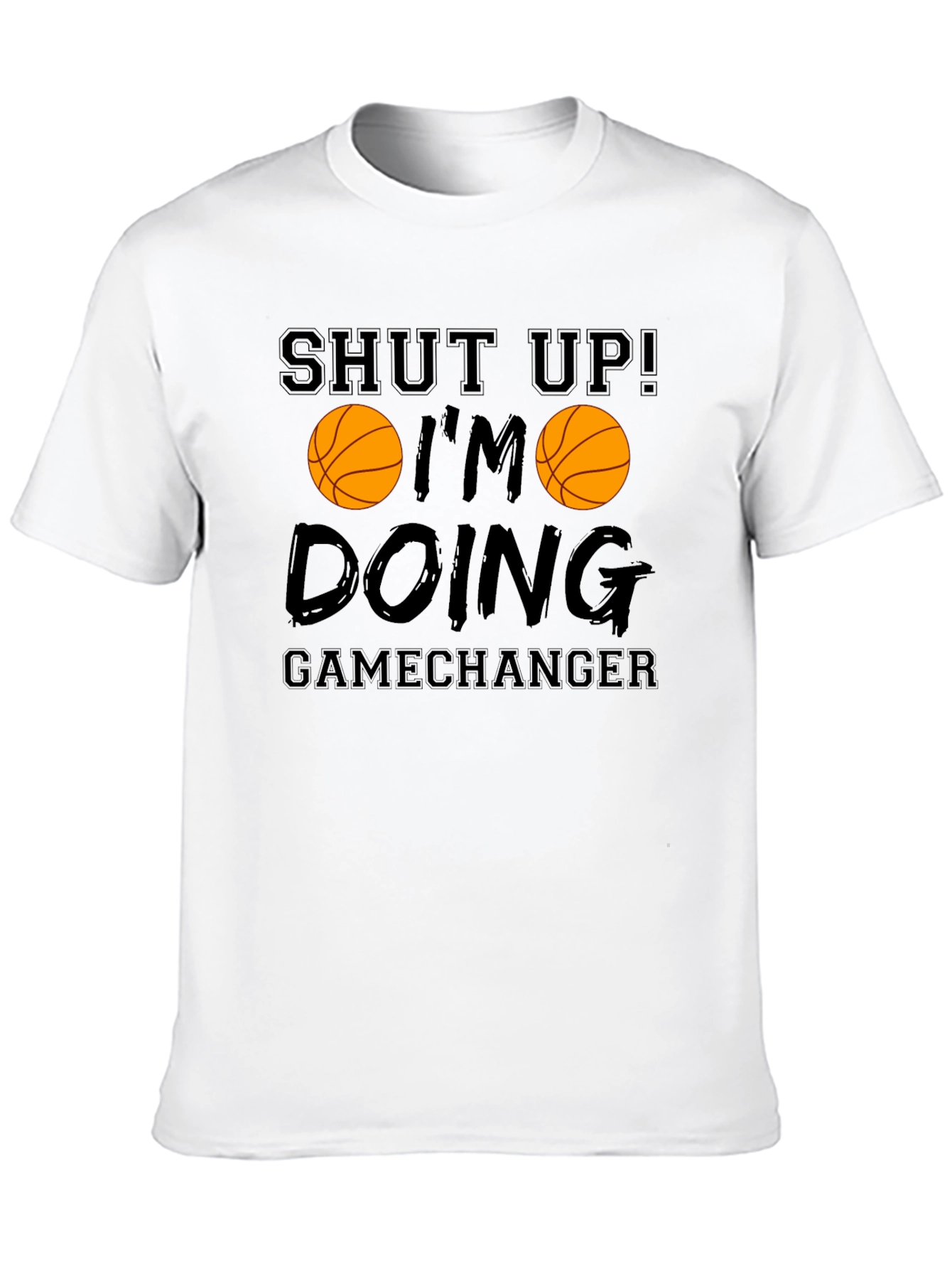Shut Up Im Doing Gamechanger Basketball Graphic Tee