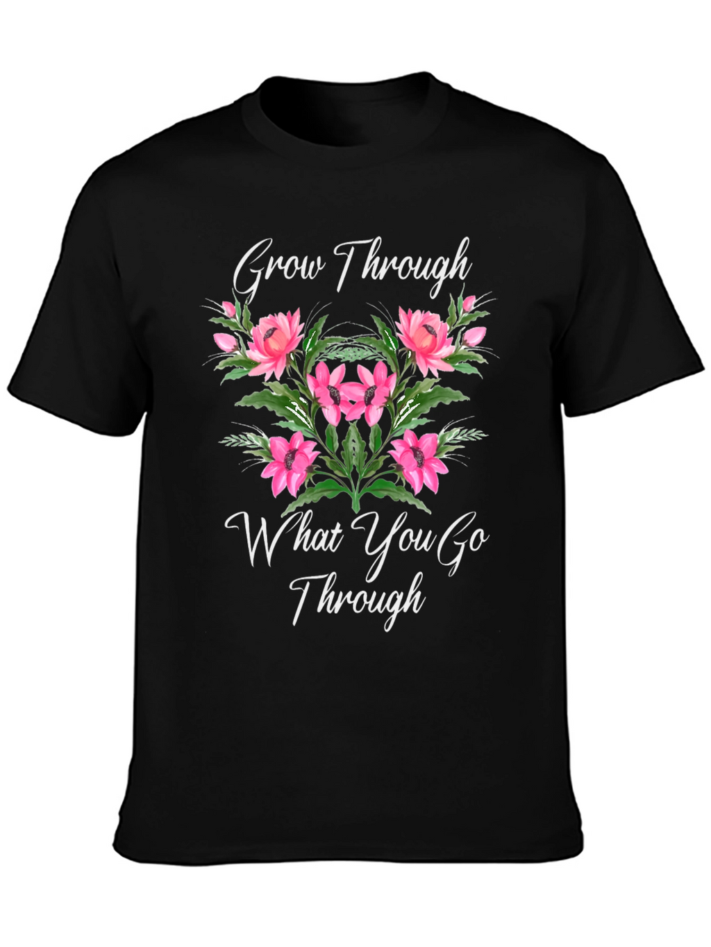 Grow Through What You Go Through T-Shirt