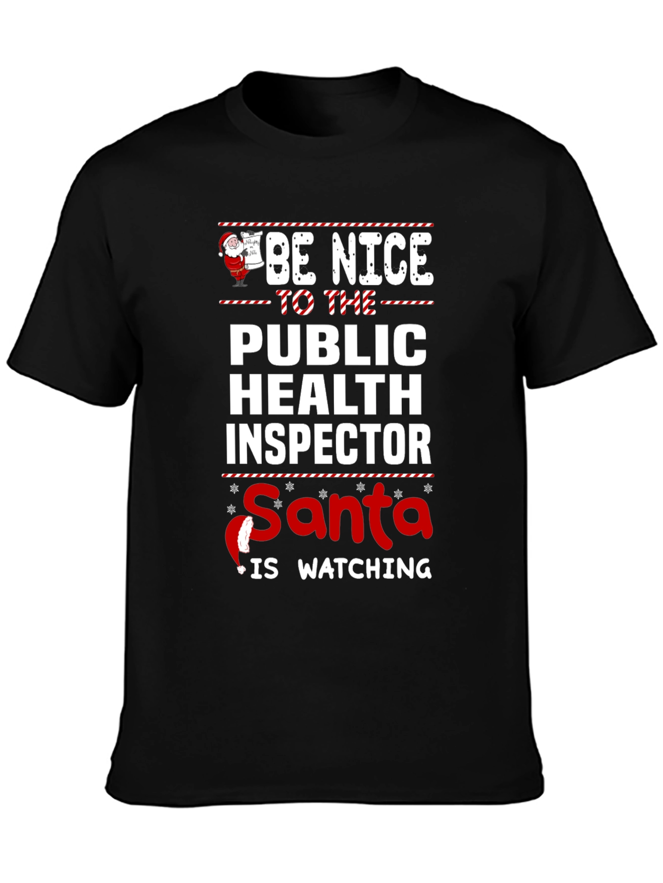 Be Nice to Public Health Inspector Santa Watching T-Shirt