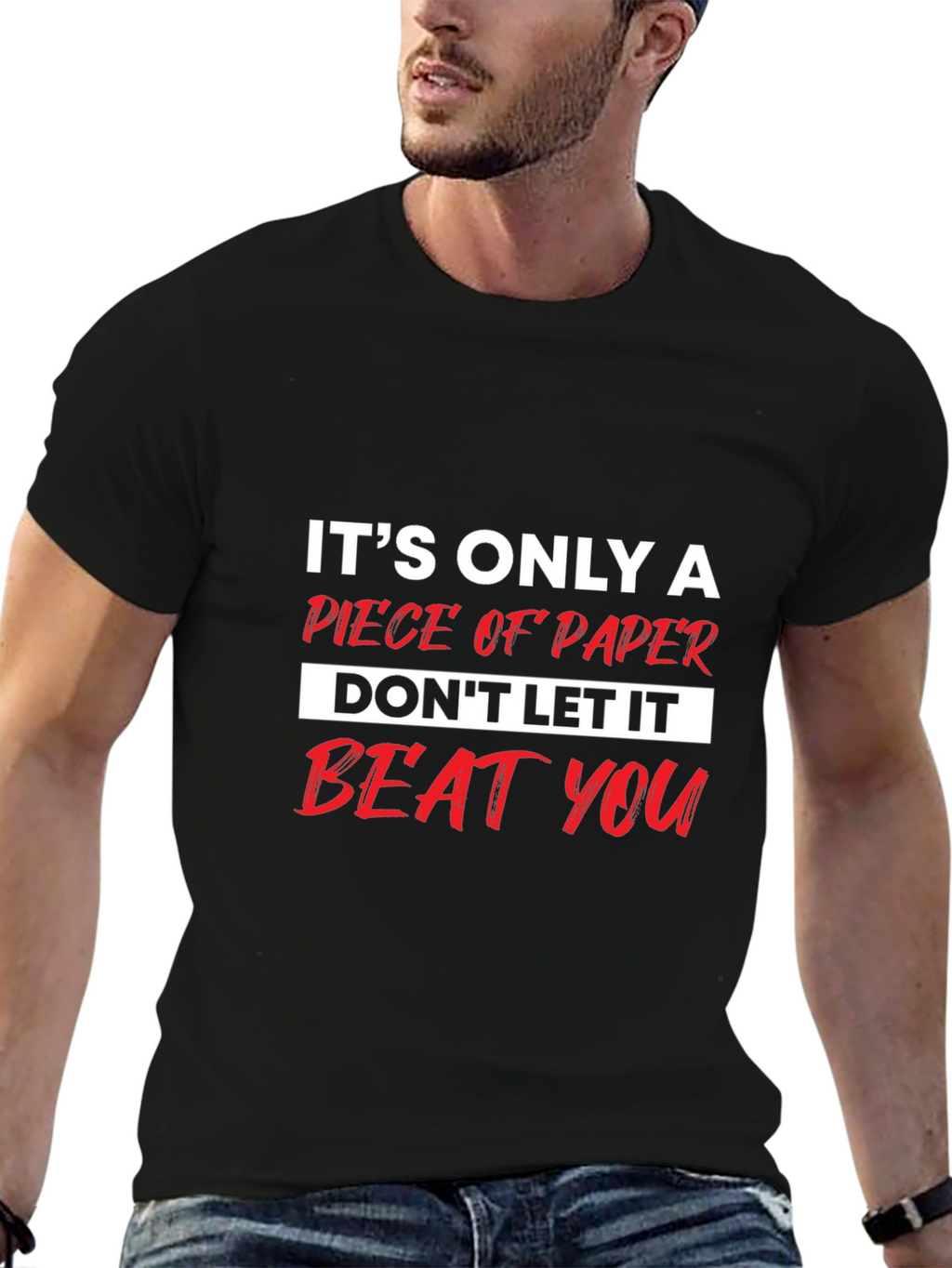 Motivational T-Shirt: Its Only a Piece of Paper