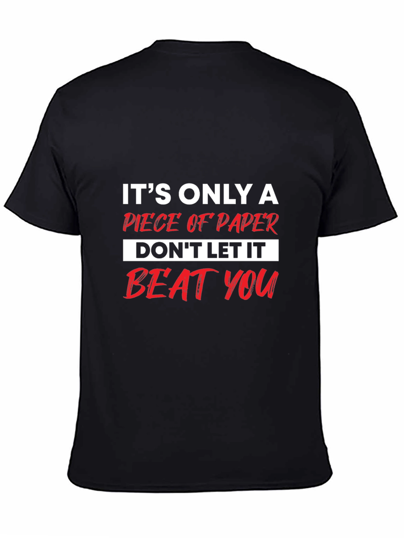 Motivational T-Shirt: Its Only a Piece of Paper