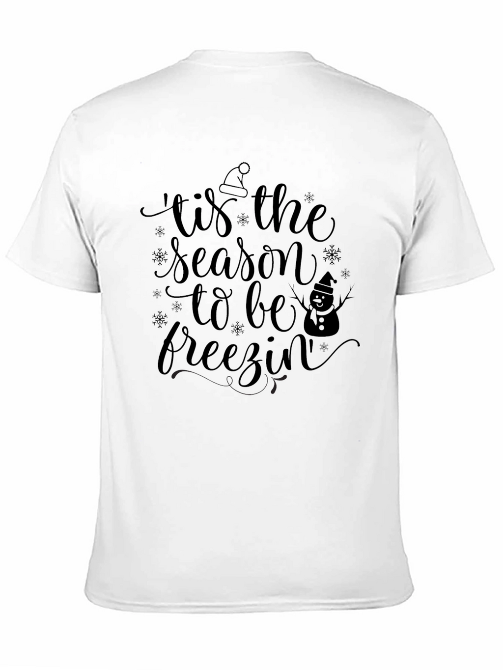 Tis the Season to be Freezin Graphic T-Shirt