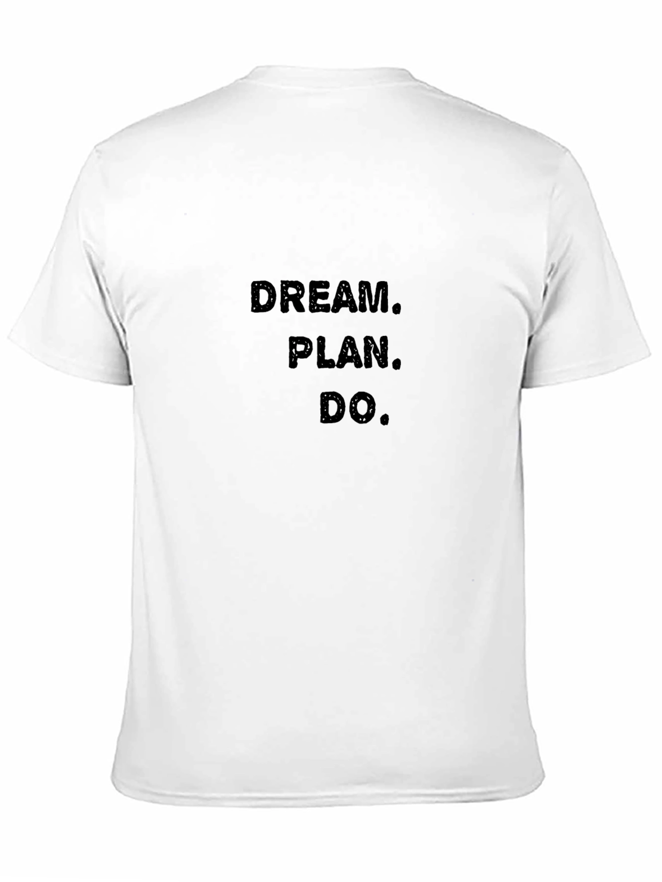 Dream. Plan. Do. Black T-Shirt