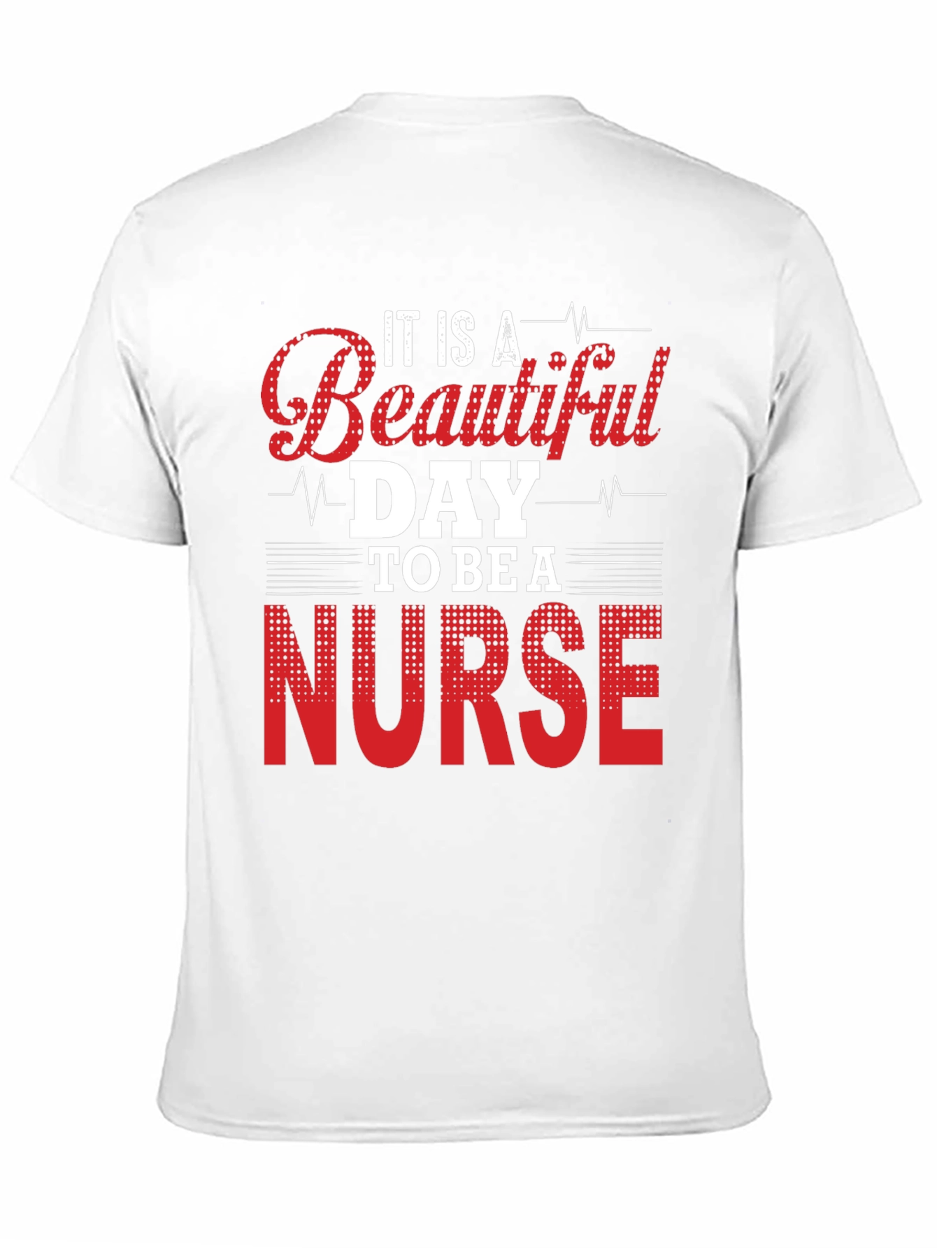 Beautiful Day to Be a Nurse T-Shirt