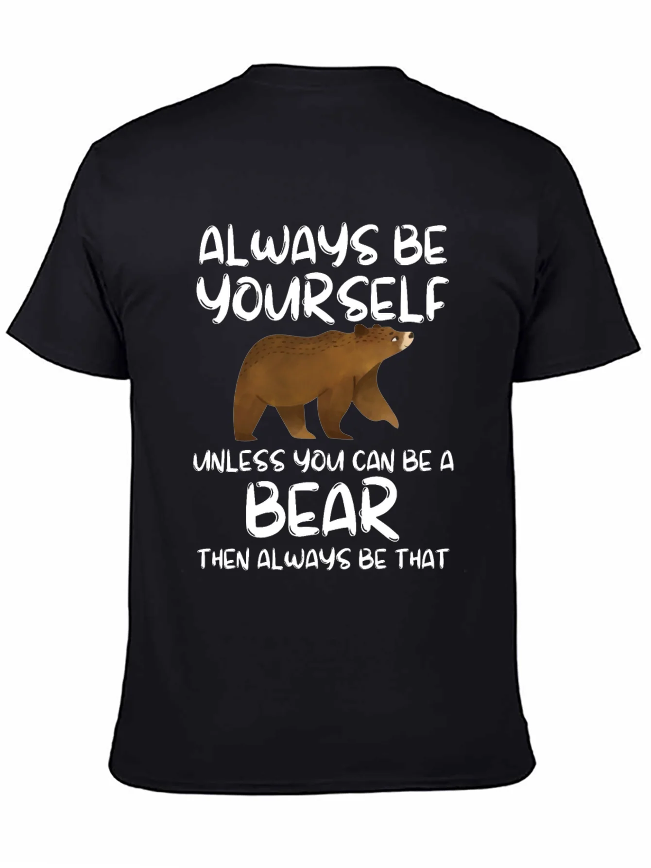 Always Be Yourself Unless Bear T-Shirt