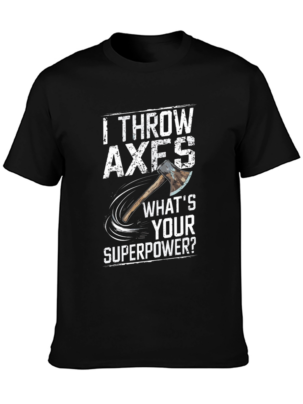 Axe Throwing Superpower T-Shirt