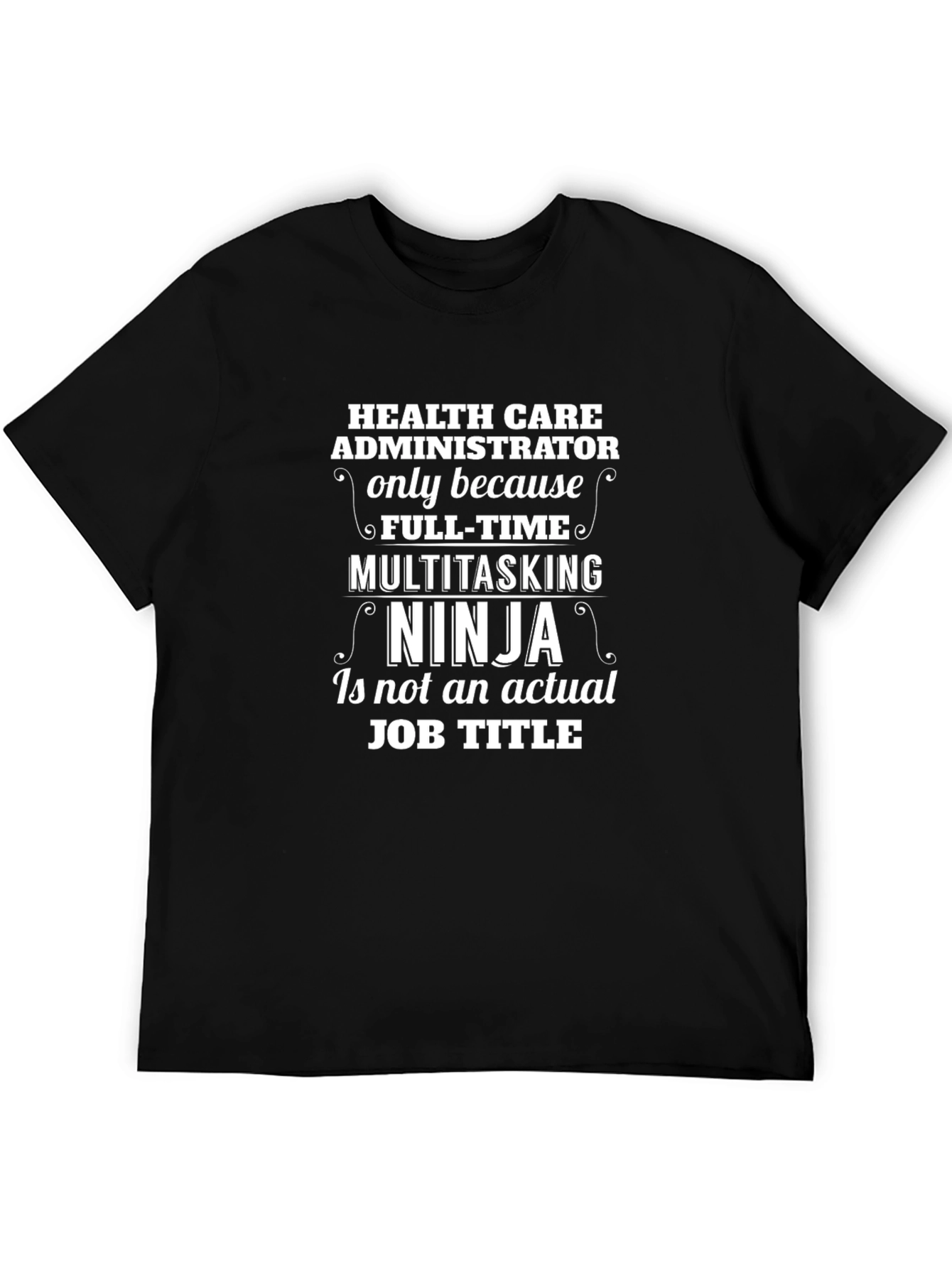 Health Care Administrator Ninja T-Shirt