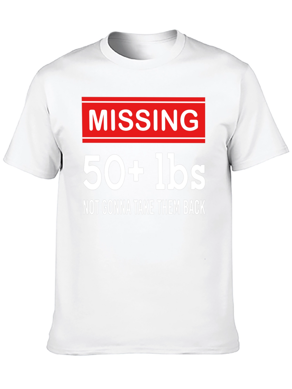 Missing 50+ lbs T-Shirt - Funny Weight Loss Tee
