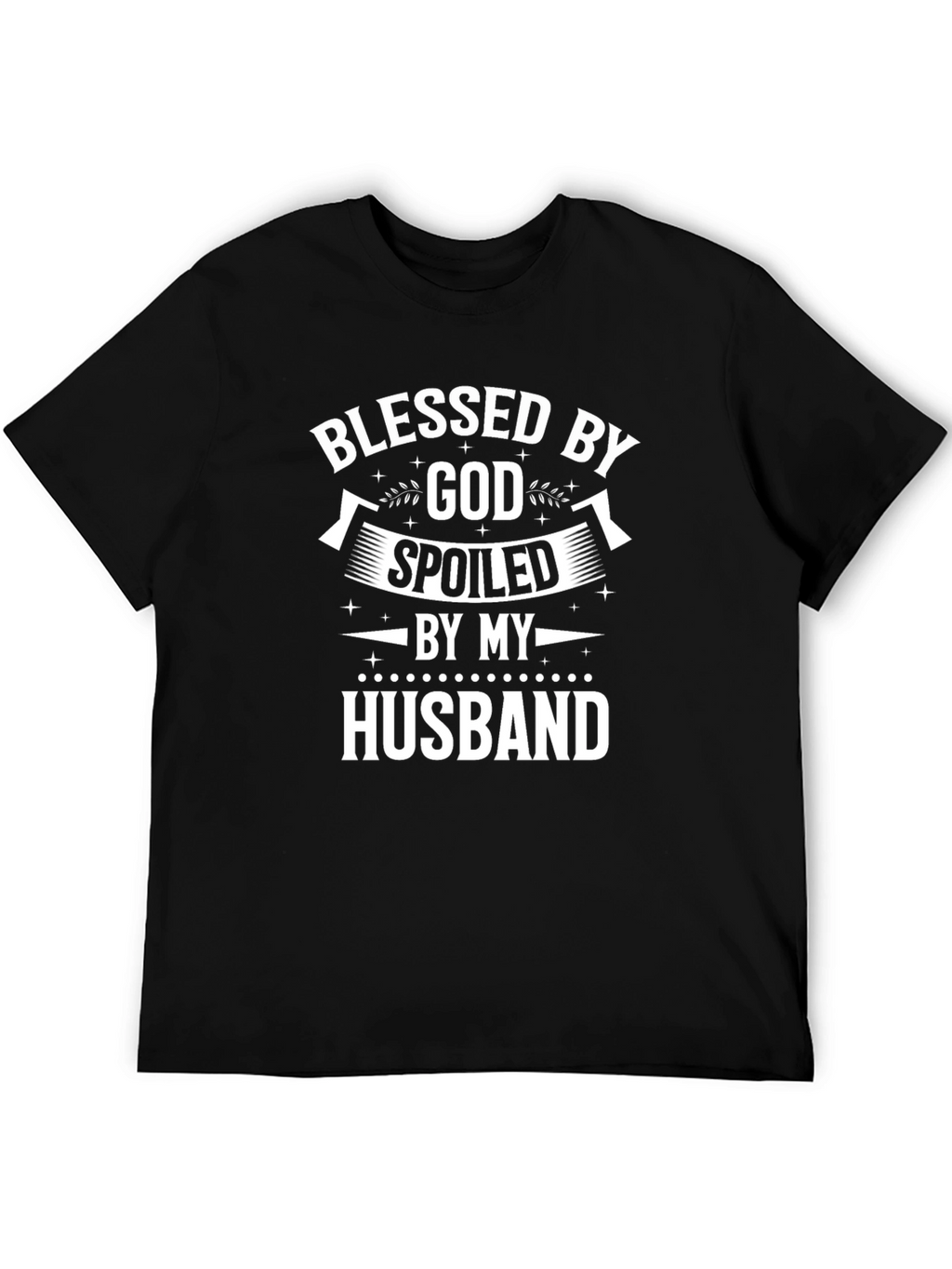 Blessed by God Spoiled by Husband T-Shirt