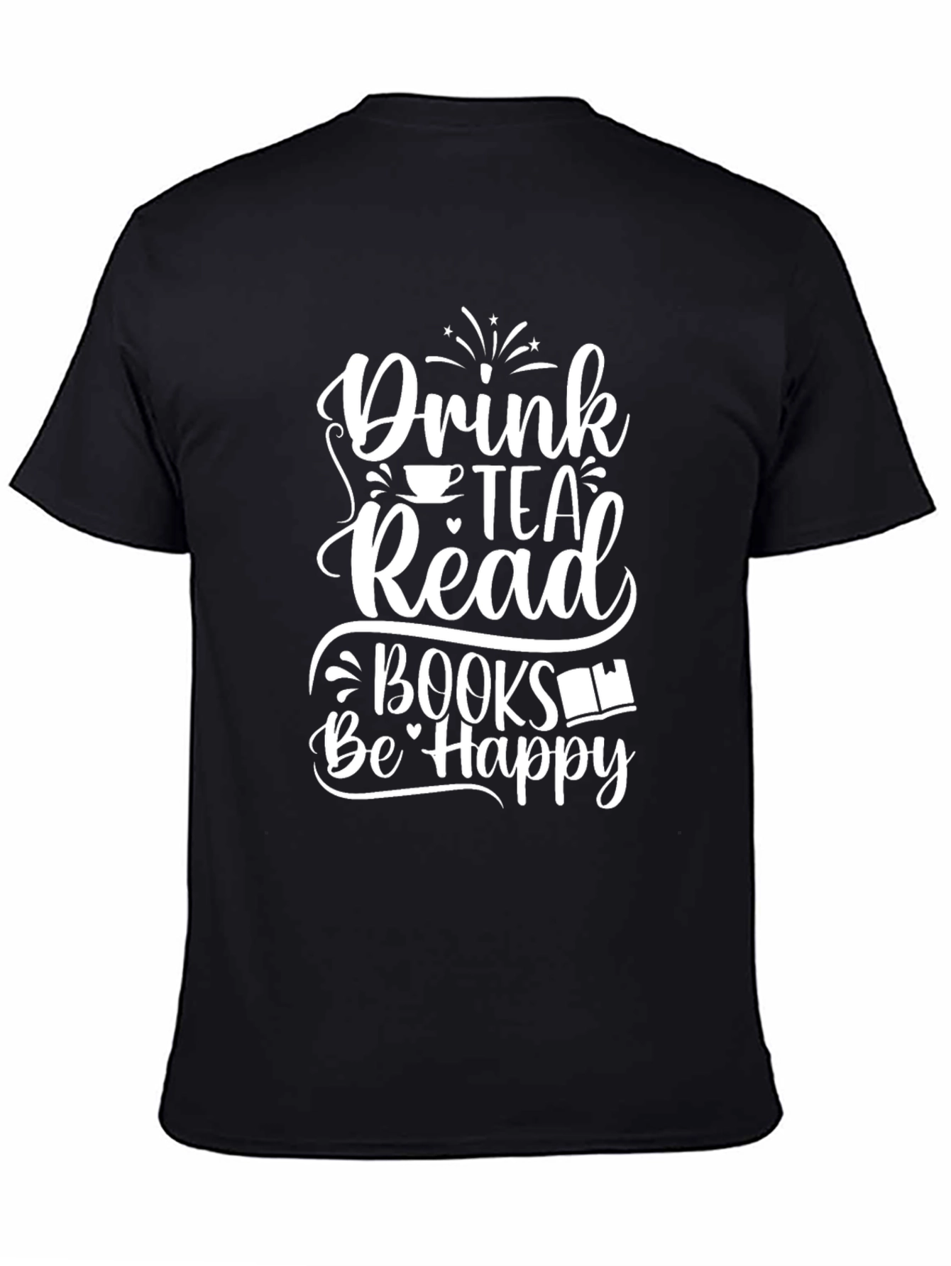 Drink Tea Read Books Be Happy Graphic Tee