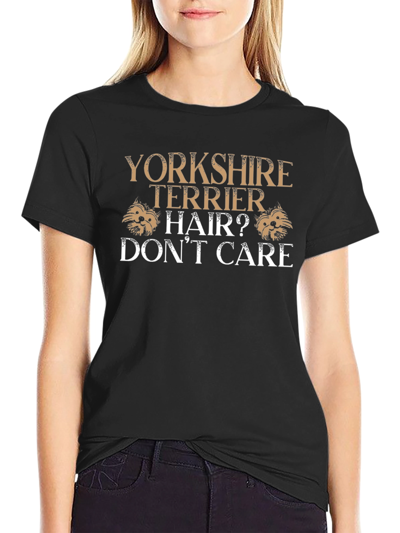 Yorkshire Terrier Hair? Dont Care Graphic T-Shirt