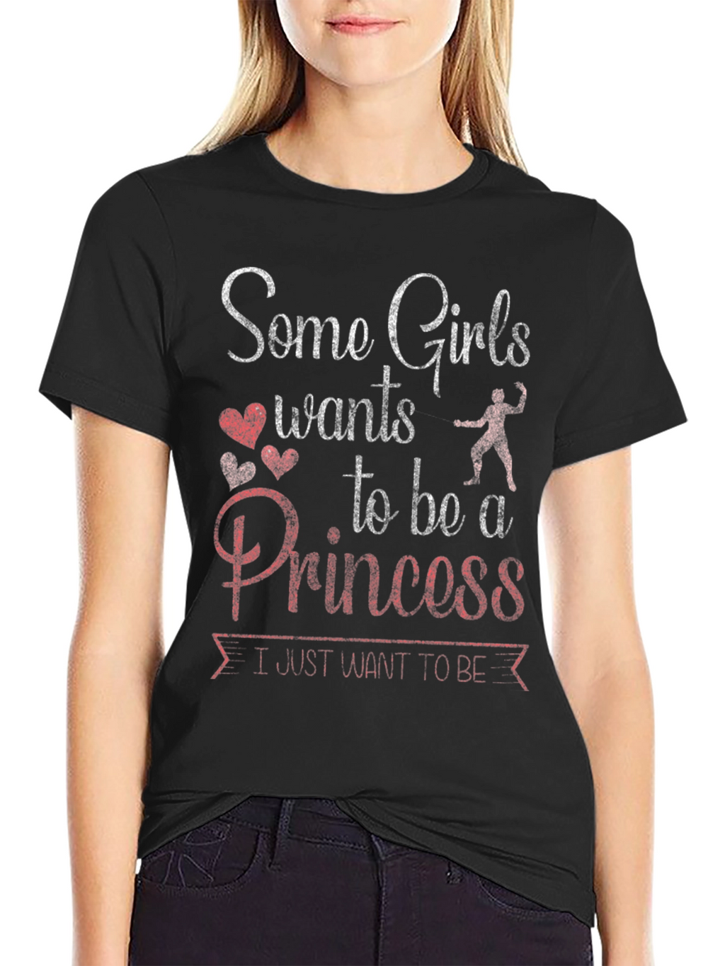 Some Girls Want Princess T-Shirt