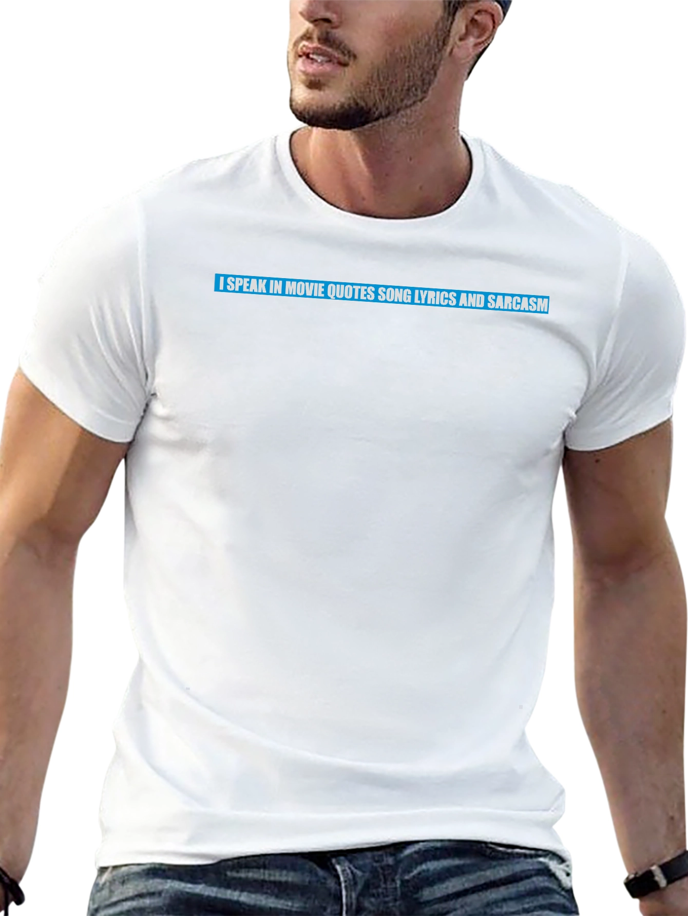 Movie Quote Lyric Sarcasm T-Shirt