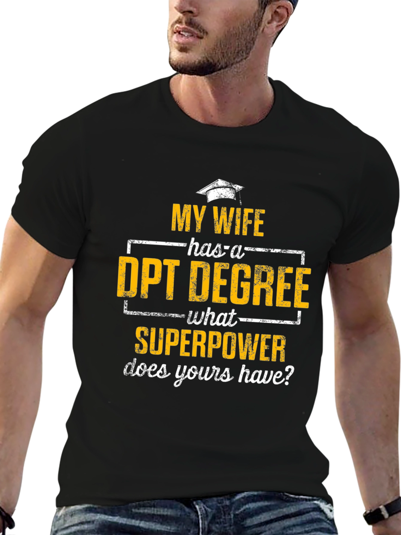 My Wife Has a DPT Degree T-Shirt