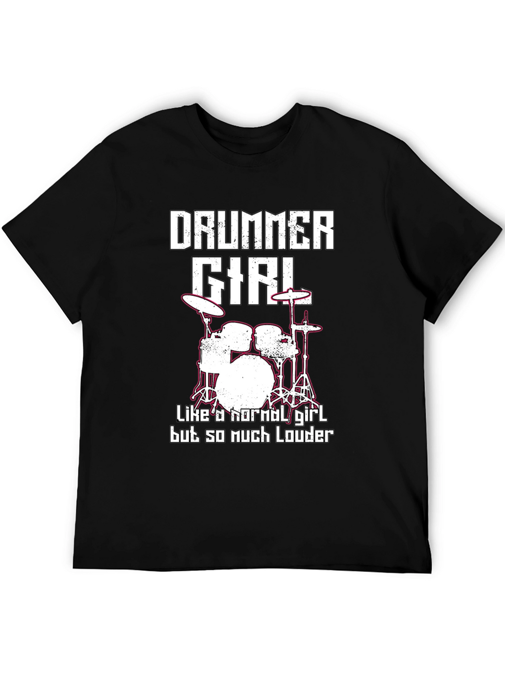 Drummer Girl T-Shirt - Loud & Proud!