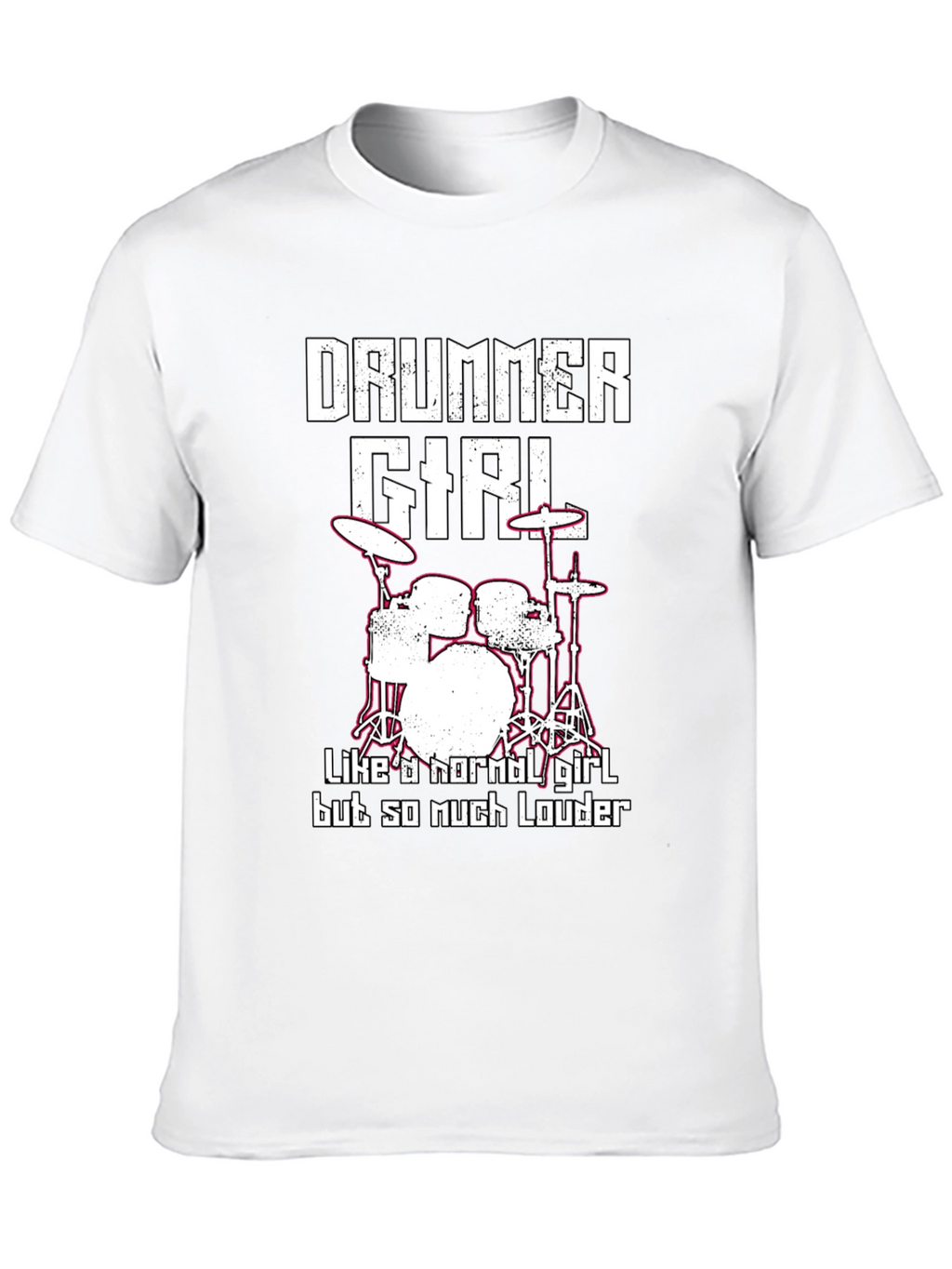 Drummer Girl T-Shirt - Loud & Proud!
