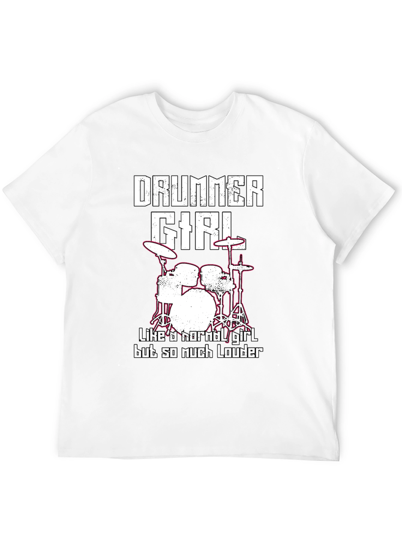 Drummer Girl T-Shirt - Loud & Proud!