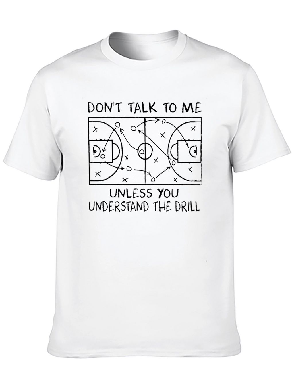 Basketball Drill T-Shirt - Dont Talk To Me