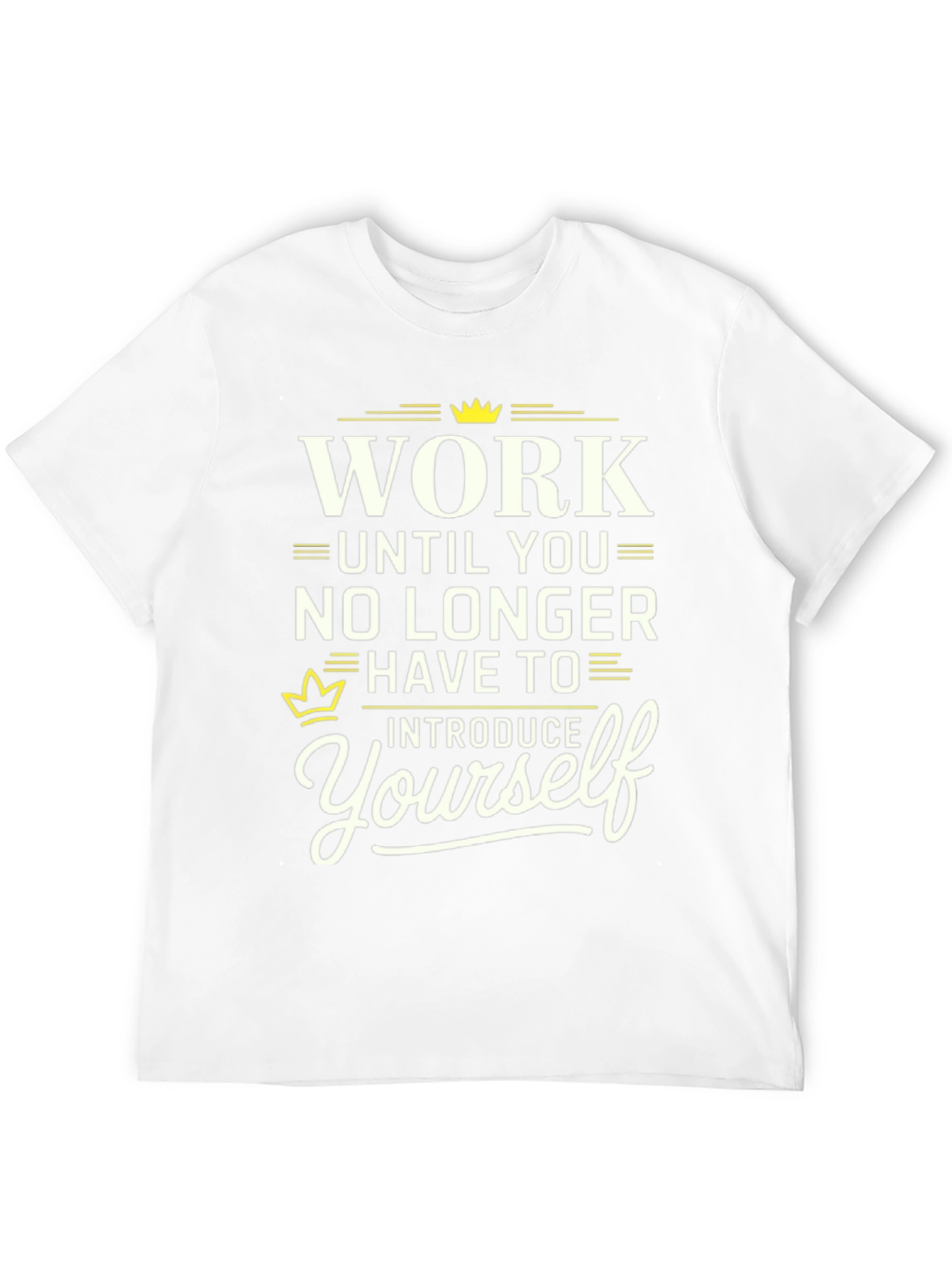 Work Until You No Longer Have To T-Shirt
