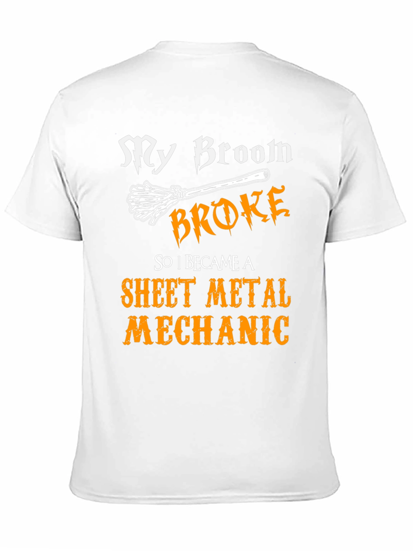My Broom Broke Sheet Metal Mechanic Graphic Tee