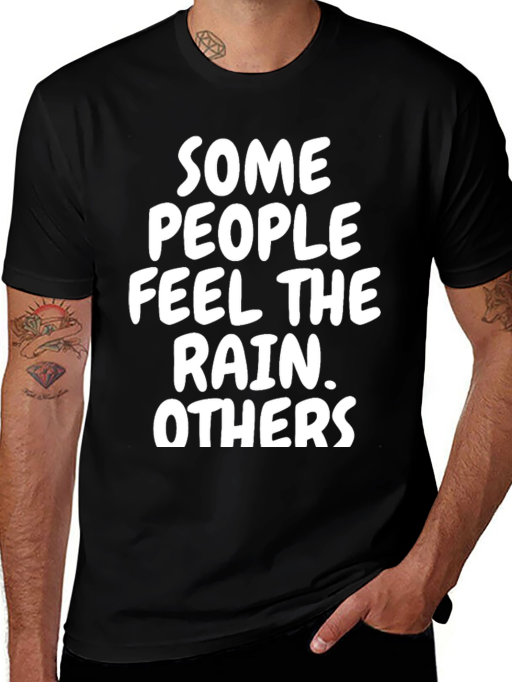 Some People Feel The Rain T-Shirt