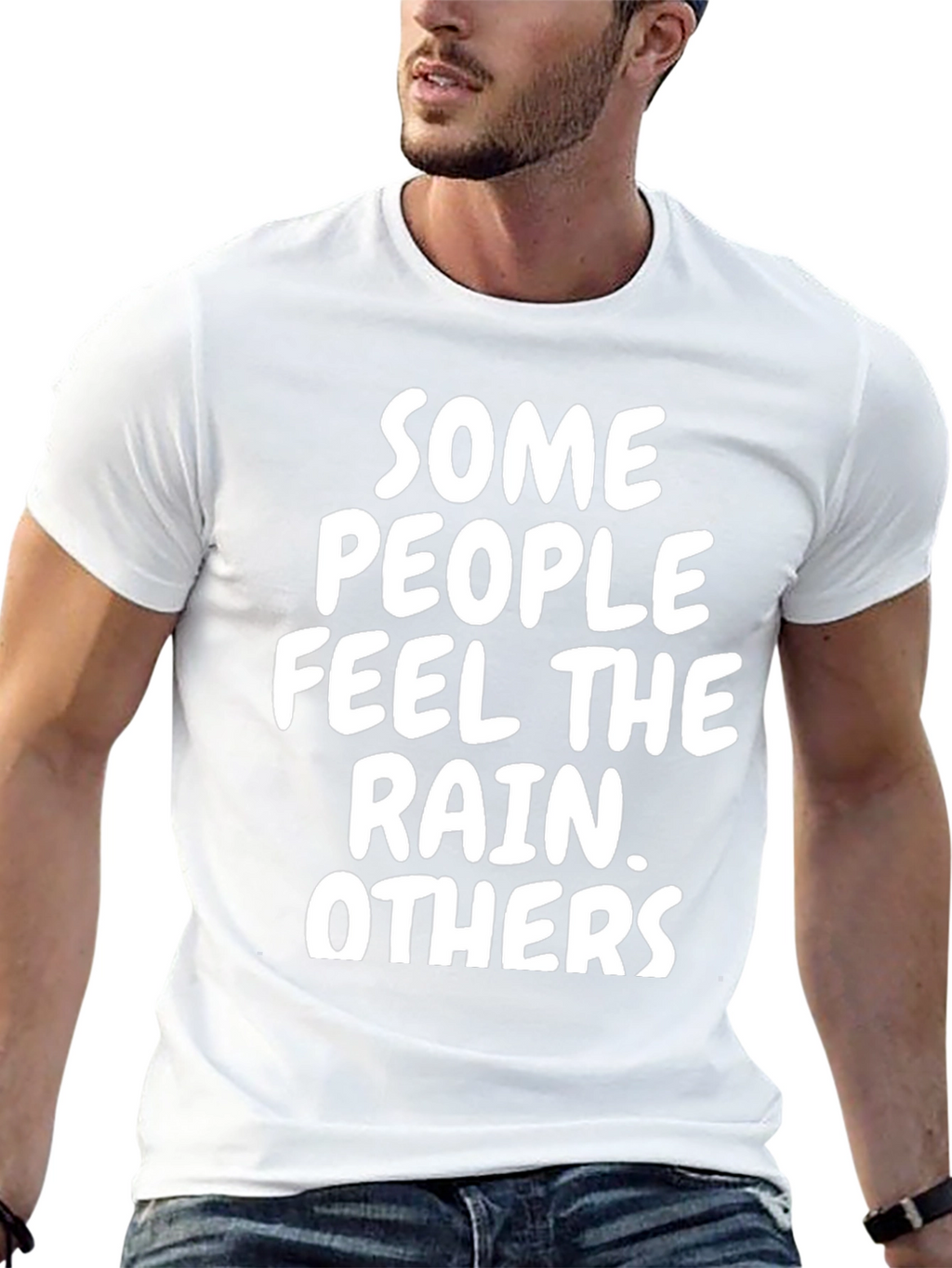 Some People Feel The Rain T-Shirt