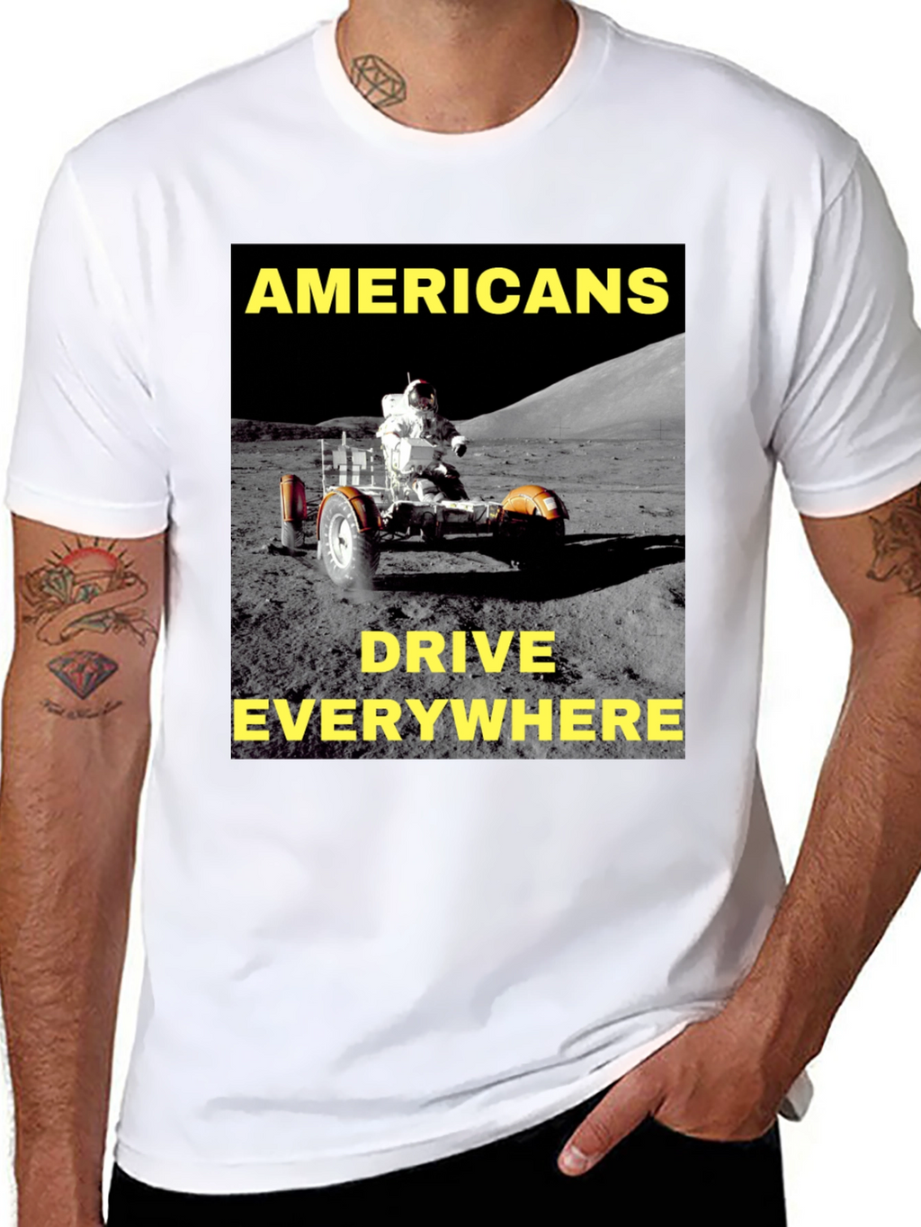 Americans Drive Everywhere T-Shirt Moon Rover Design