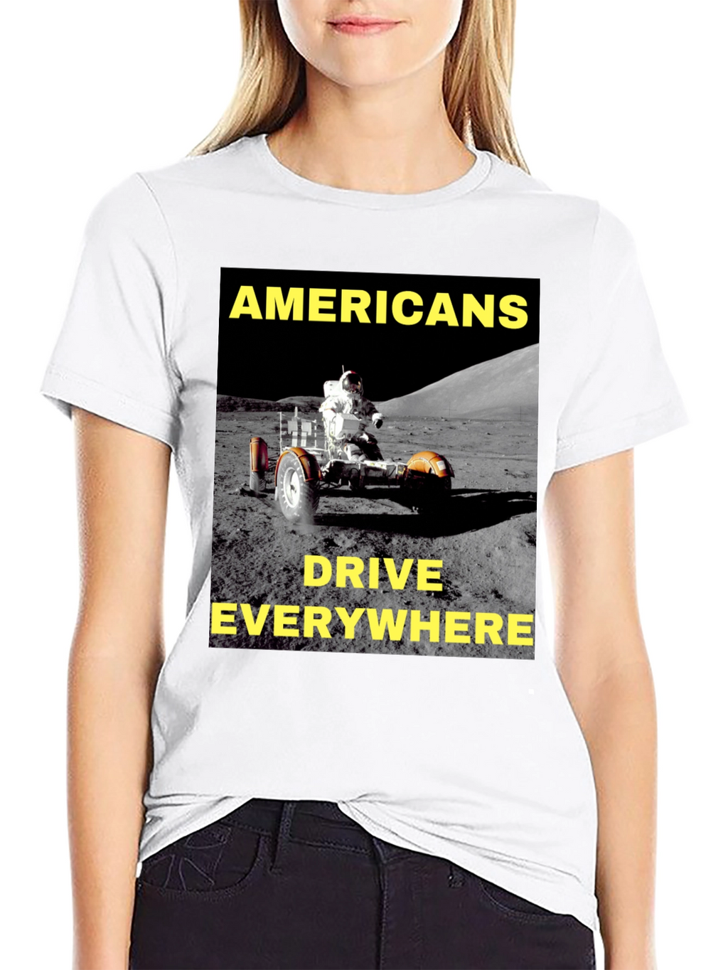 Americans Drive Everywhere T-Shirt Moon Rover Design