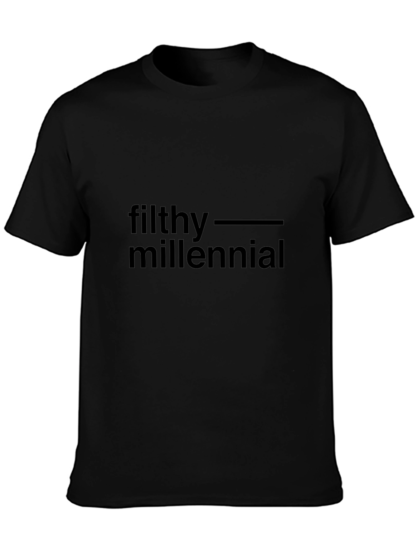 Filthy Millennial T-Shirt - Bold Statement Tee