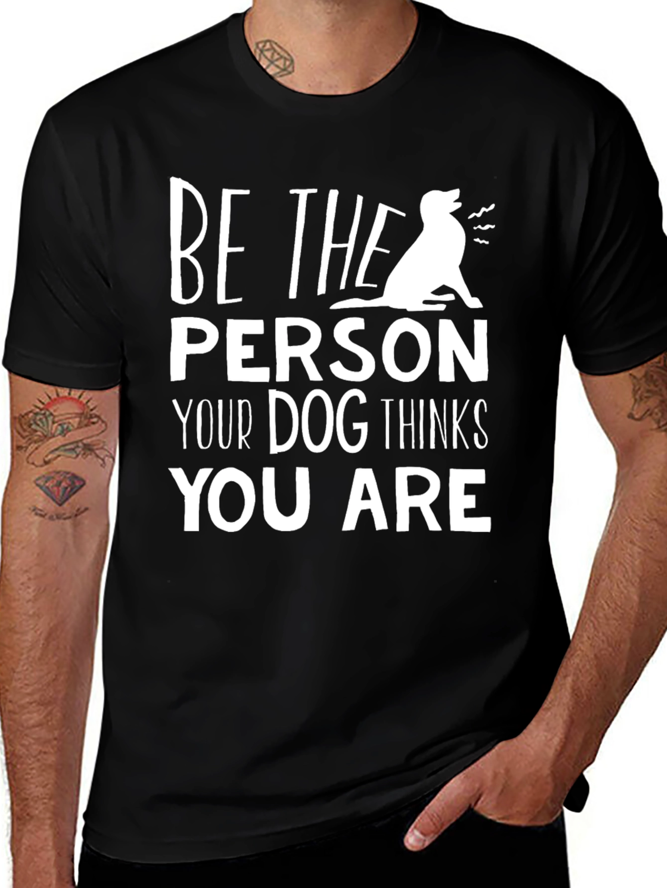 Be The Person Your Dog Thinks You Are Graphic Tee