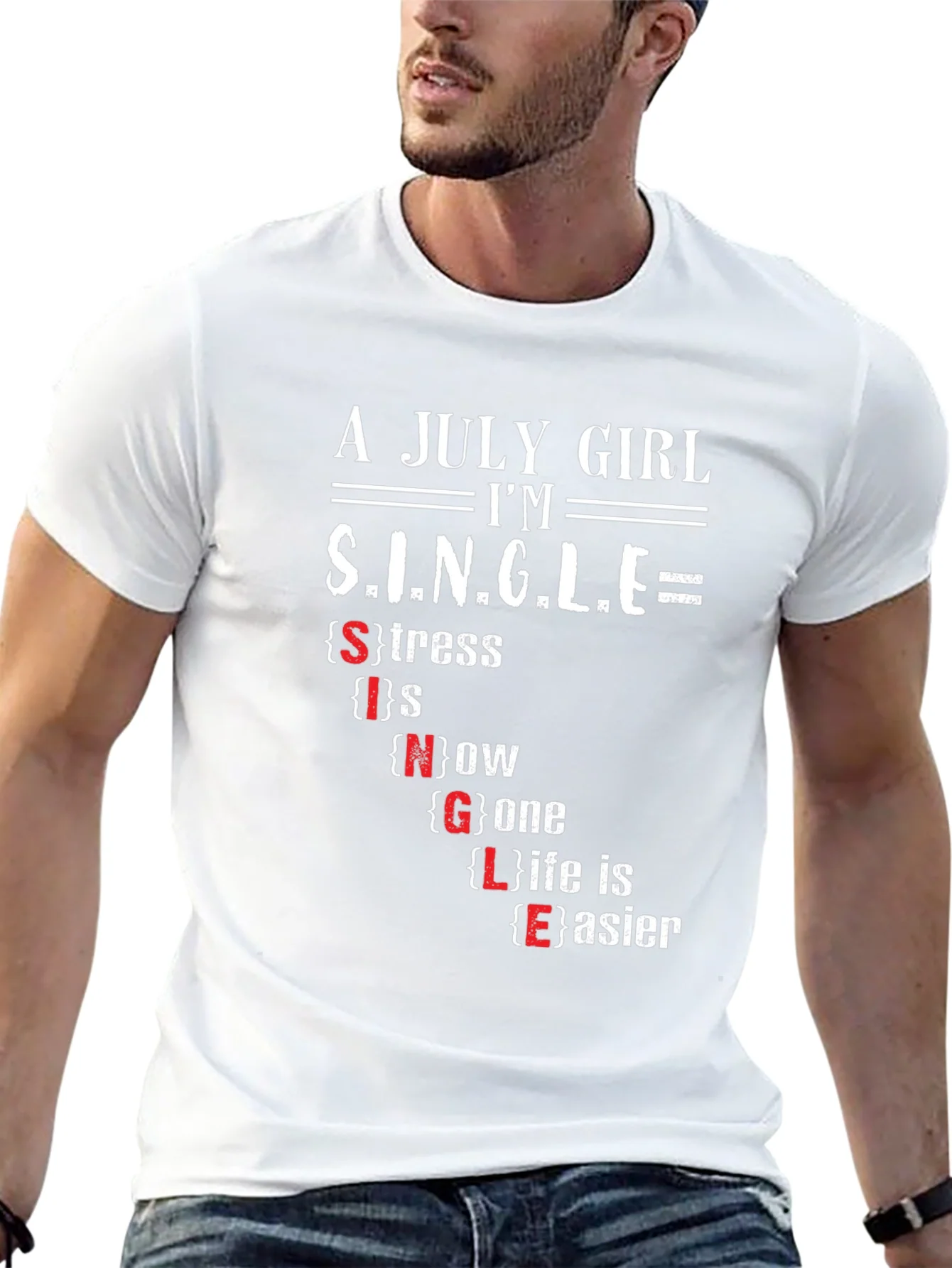 A July Girl S.I.N.G.L.E T-Shirt
