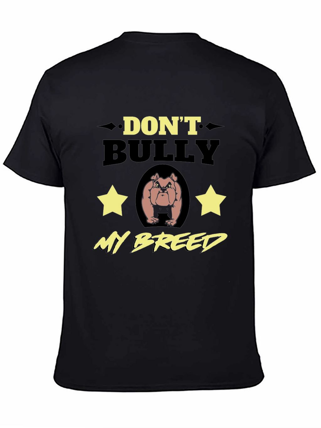 Dont Bully My Breed T-Shirt - Bulldog Lover Tee