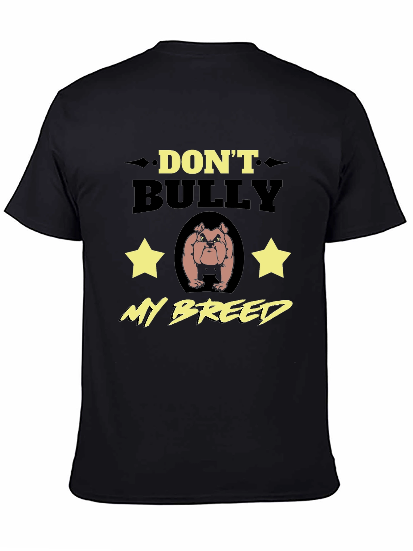 Dont Bully My Breed T-Shirt - Bulldog Lover Tee