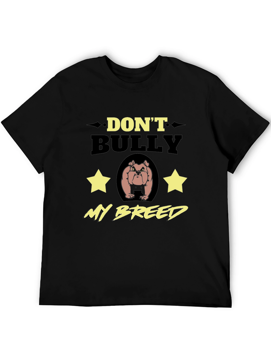 Dont Bully My Breed T-Shirt - Bulldog Lover Tee