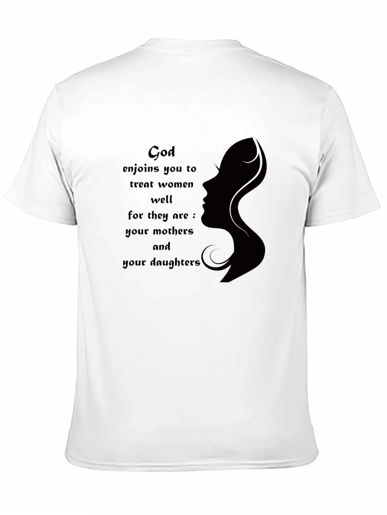 God Enjoins You To Treat Women Well Graphic T-Shirt