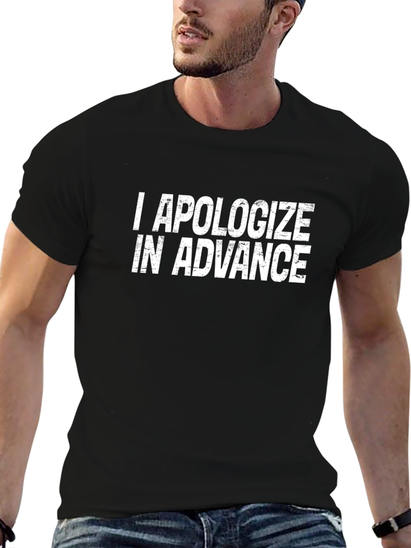 I Apologize In Advance Graphic T-Shirt