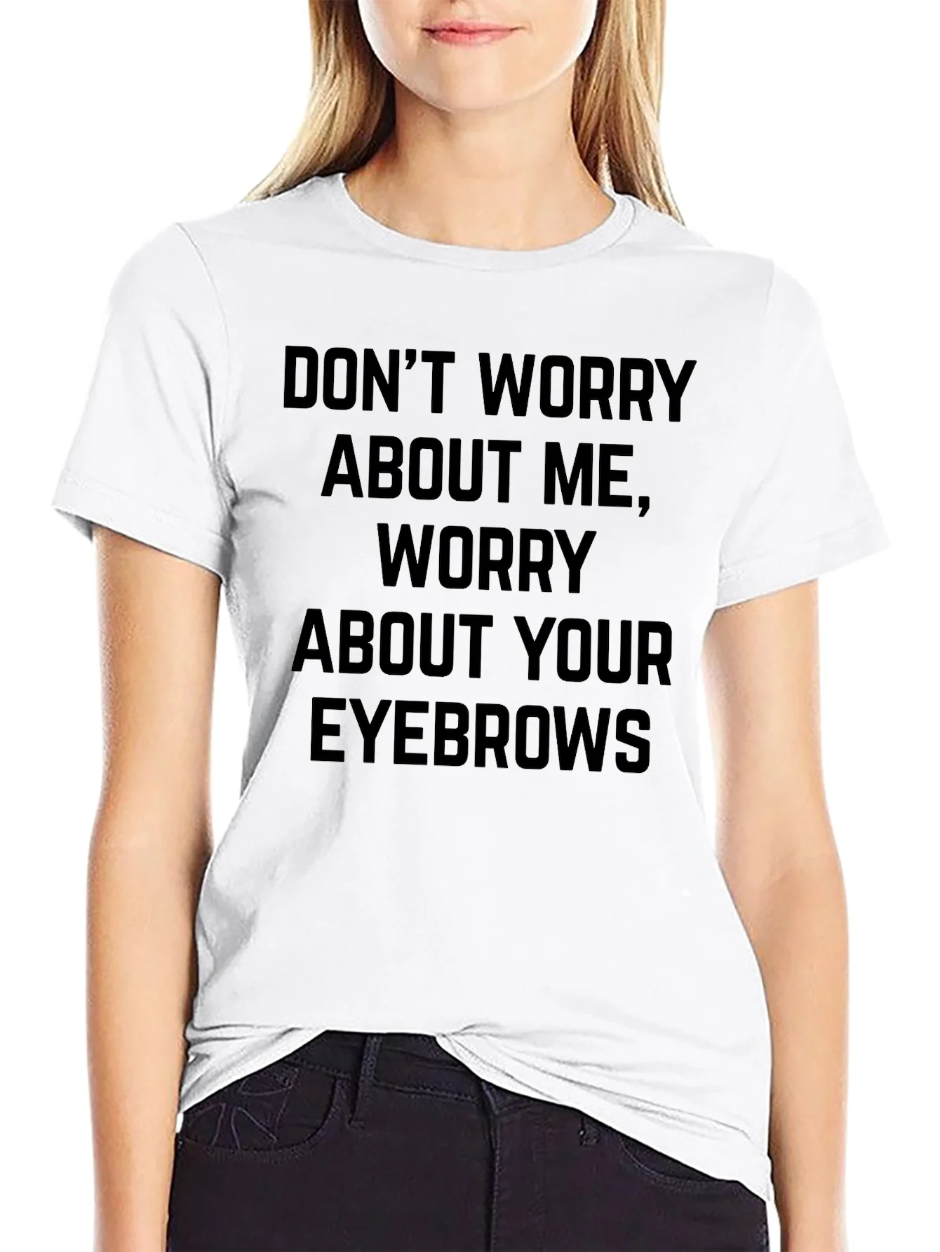 Dont Worry About Me Graphic Tee - Funny Slogan Shirt