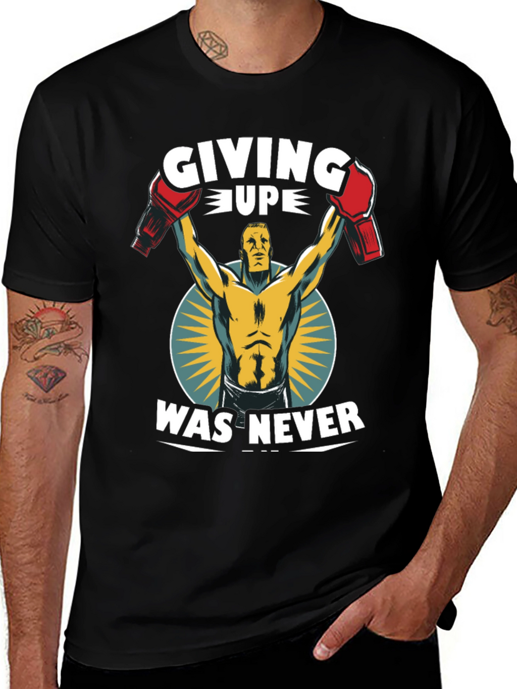 Giving Up Was Never T-Shirt
