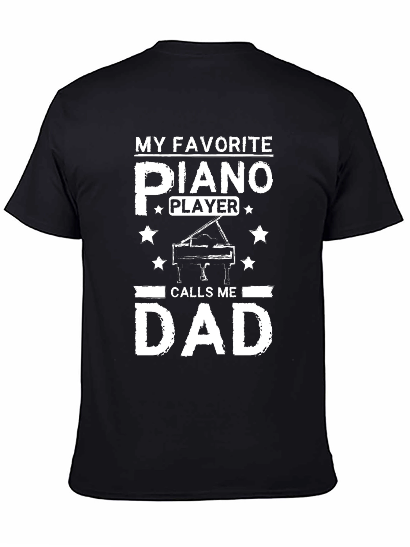 My Favorite Piano Player Calls Me Dad T-Shirt
