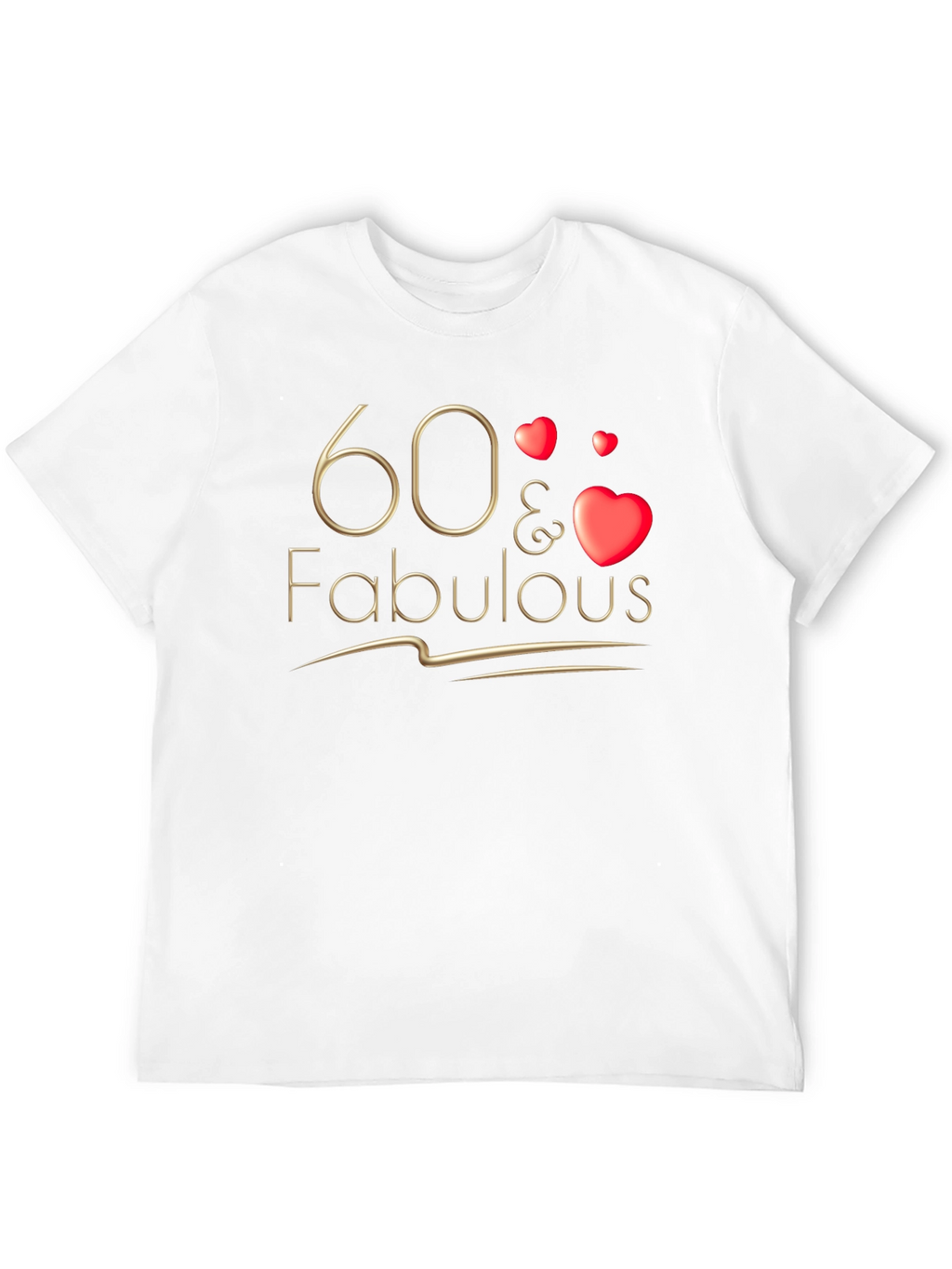 60 & Fabulous T-Shirt