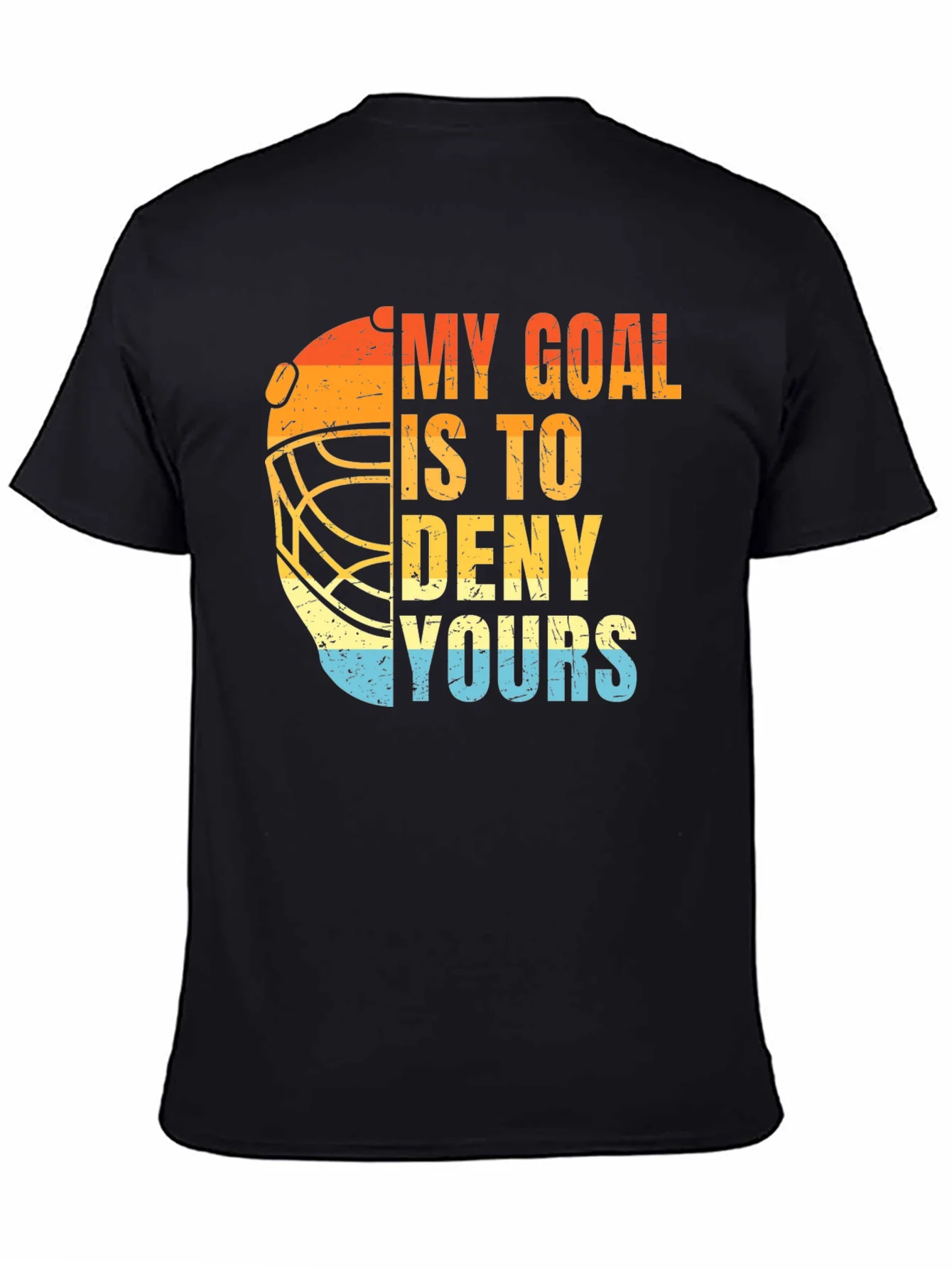 Goalie Hockey Graphic T-Shirt - My Goal Is To Deny Yours
