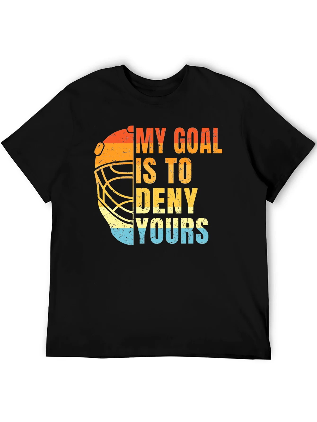 Goalie Hockey Graphic T-Shirt - My Goal Is To Deny Yours