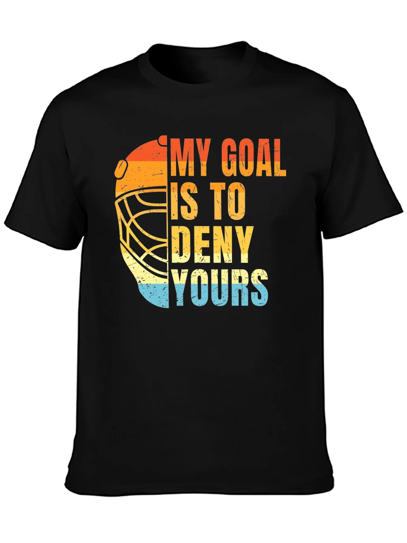 Goalie Hockey Graphic T-Shirt - My Goal Is To Deny Yours
