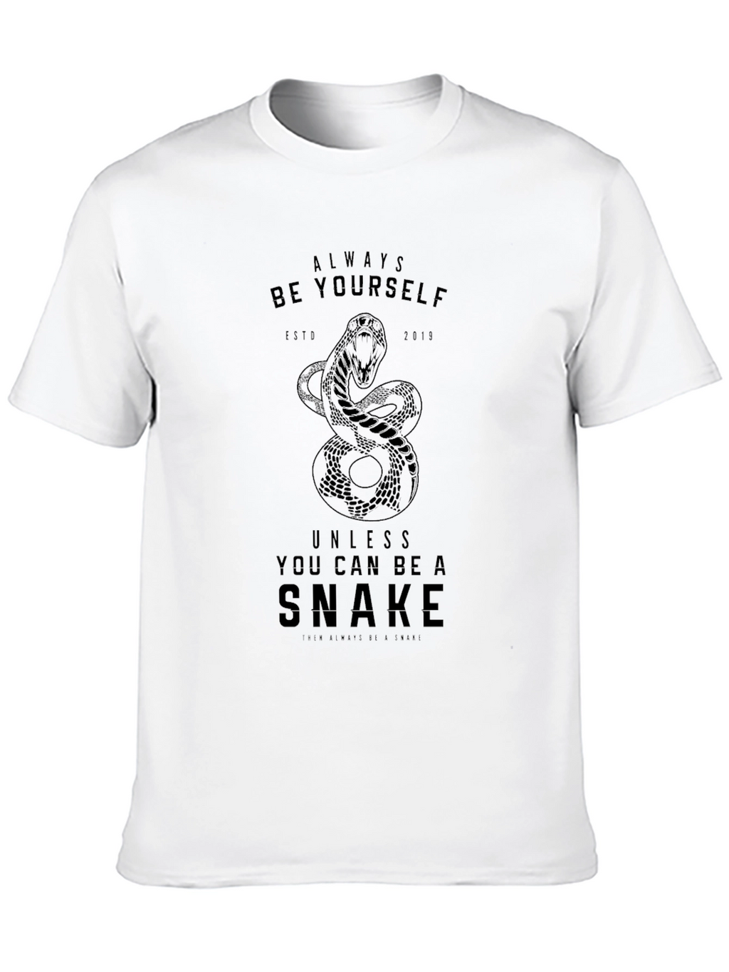 Always Be Yourself Unless Snake T-Shirt
